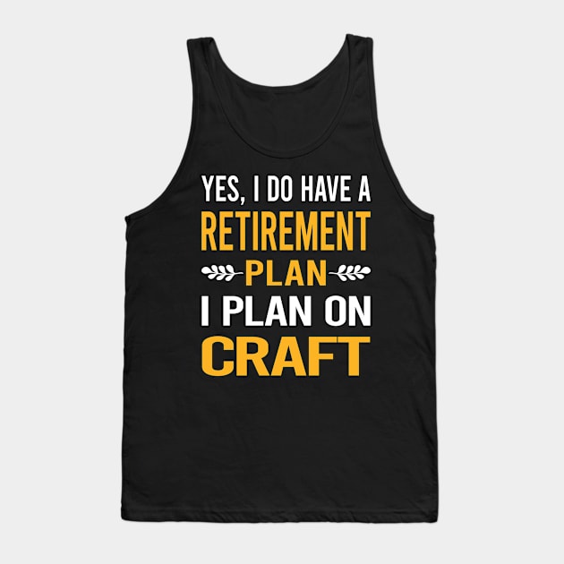 Funny My Retirement Plan Craft Tank Top by Happy Life